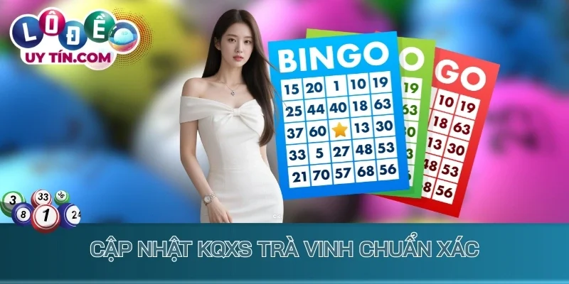 Cập nhật kqxs Trà Vinh chuẩn xác